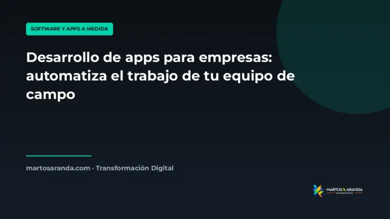 Desarrollo de apps para empresas: automatiza el trabajo de tu equipo de campo